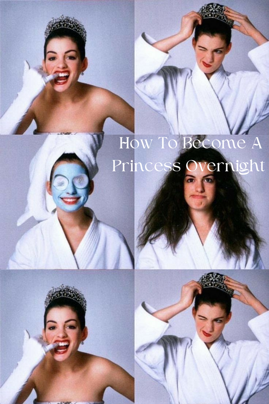 How to Become a Princess Overnight: Your Step-by-Step Glow-Up Inspired by The Princess Diaries